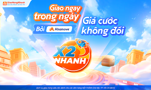 CHÍNH THỨC RA MẮT: X2 NHANH - GIAO NGAY TRONG NGÀY, GIÁ CƯỚC KHÔNG ĐỔI 