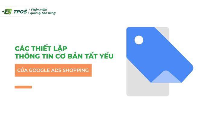 Cách thiết lập thông tin cơ bản của Google Ads Shopping