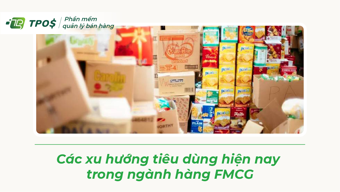 xu hướng tiêu dùng trong ngành hàng FMCG là gì?