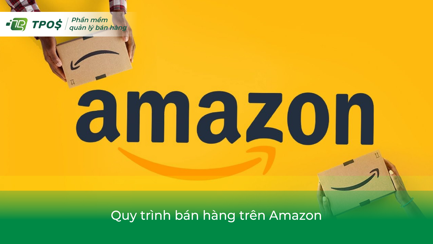 Quy trình bán hàng trên Amazon