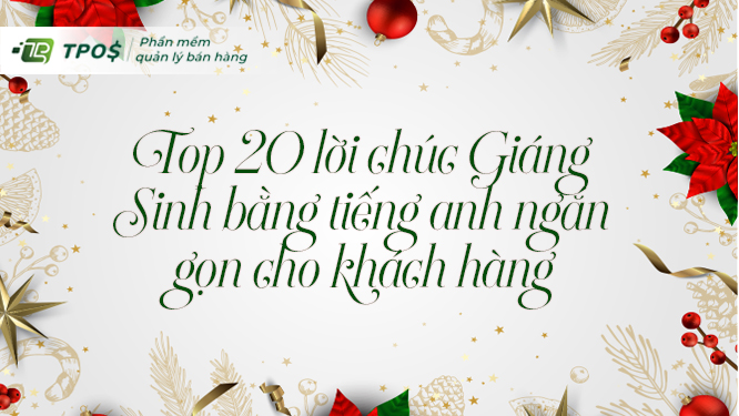 Top 20 lời chúc Giáng Sinh bằng tiếng anh ngắn gọn cho khách hàng