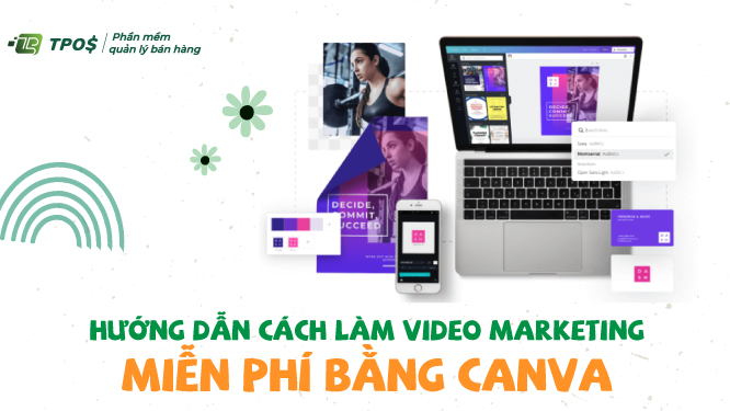 Hướng dẫn cách làm video marketing miễn phí bằng canva