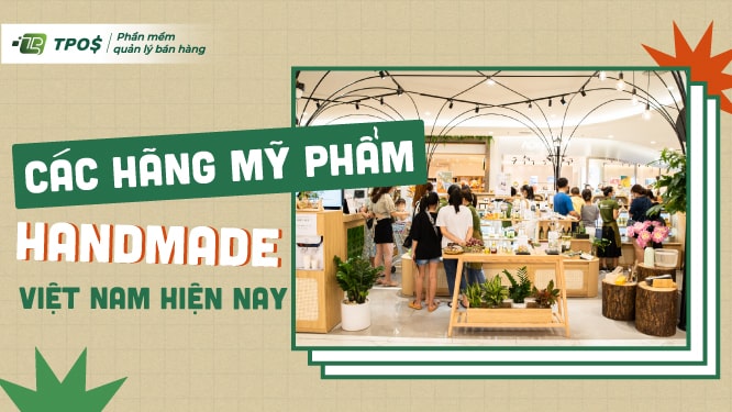Các hãng mỹ phẩm handmade Việt Nam hiện nay