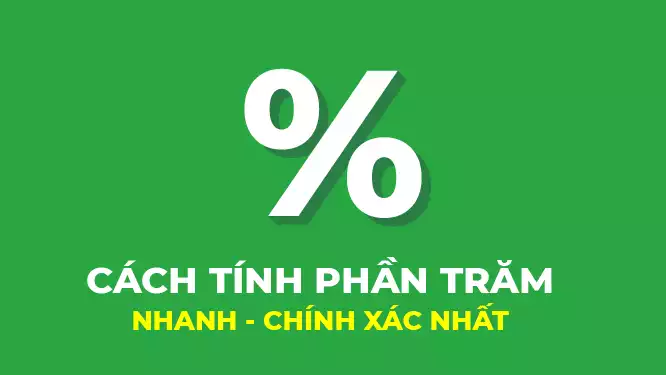 Hướng dẫn cách tính tiền trừ phần trăm đầy đủ và chi tiết nhất